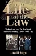 life of the law the people and cases that have shaped our society from king