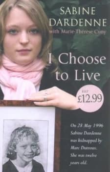 I Choose to Live by Sabine Dardenne Hardback