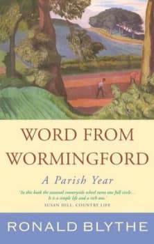 Word from Wormingford by Ronald Blythe Book