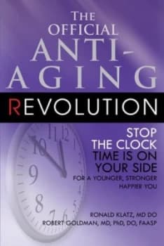 The Official Anti-Aging Revolution by Ronald Klatz Paperback