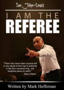 I Am the Referee - Ian John Lewis by Mark Heffernan Paperback