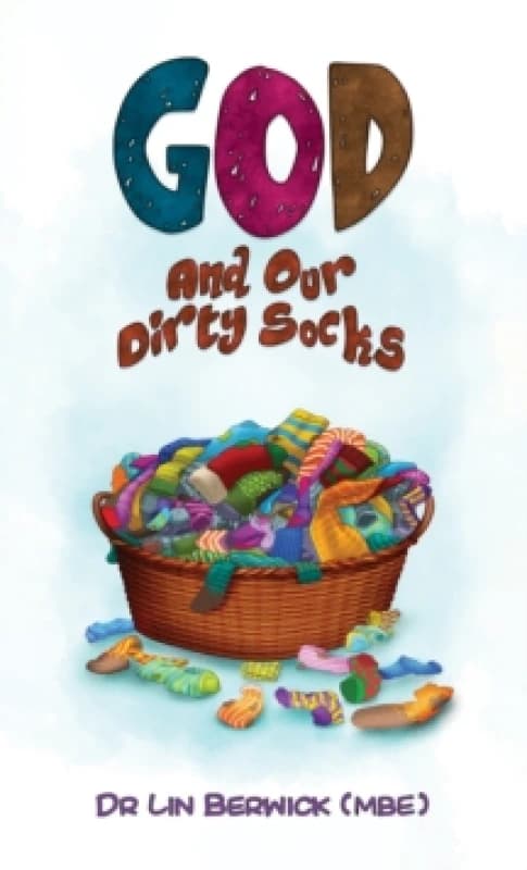 God and Our Dirty Socks. Paperback. By Dr Lin Berwick MBE Books