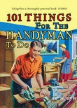 101 Things for the Handyman to Do by Arthur C Horth Hardback