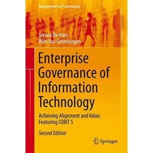 Enterprise Governance of Information Technology: Achieving Alignment and Value, Featuring COBIT 5 by Steven De Haes, Wim Van...