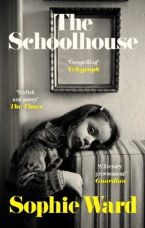 The Schoolhouse : 'Stylish, pacy and genuinely frightening' The Times Paperback / softback