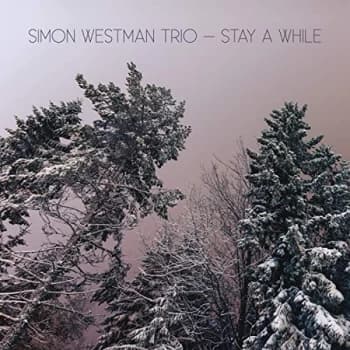 Simon Westman Trio - Stay a While CD