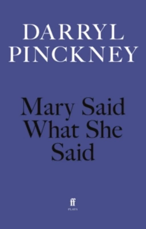 Mary Said What She Said. Paperback. By Darryl Pinckney Books