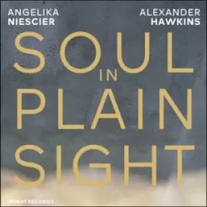 Soul in Plain Sight by Angelika Niescer/Alexander Hawkins CD Album