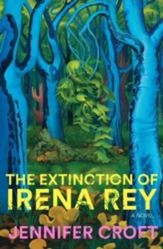 The Extinction of Irena Rey Hardback