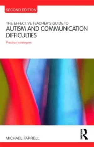 The Effective Teacher's Guide to Autism and Communication DifficultiesPractical strategies