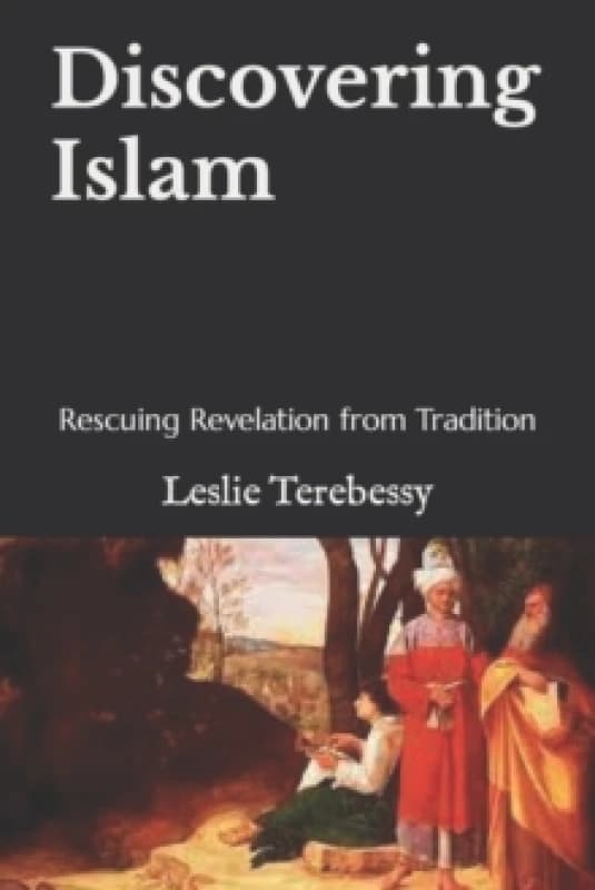 Discovering Islam : Rescuing Revelation from Tradition Paperback / softback