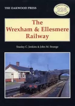 The Wrexham & Ellesmere Railway by Stanley C Jenkins