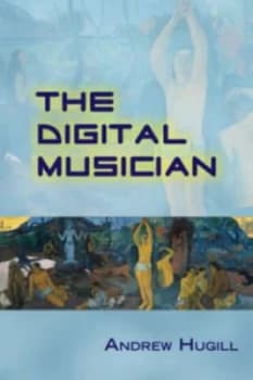 The Digital Musician by Andrew Hugill Paperback