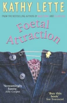 Foetal Attraction. by Kathy Lette Paperback