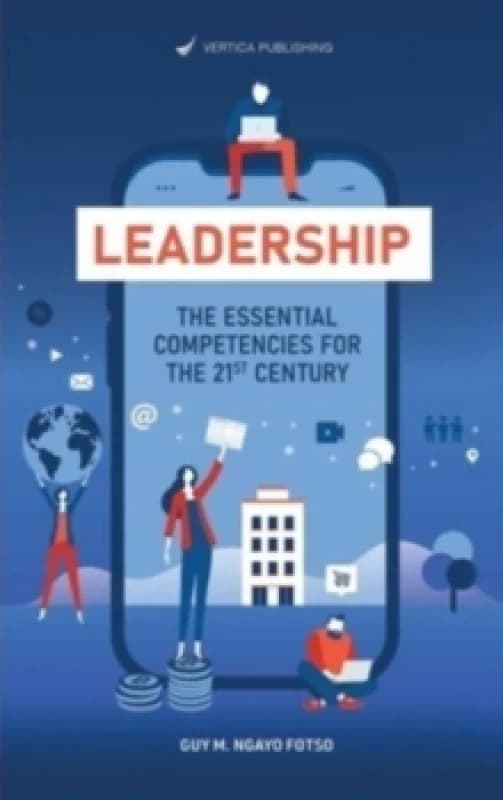 Leadership : The Essential Competencies For the 21st Century Hardback