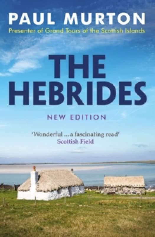 The Hebrides : From the presenter of BBC TV's Grand Tours of the Scottish Islands Paperback / softback