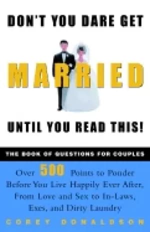 dont you dare get married until you read this the book of questions for cou