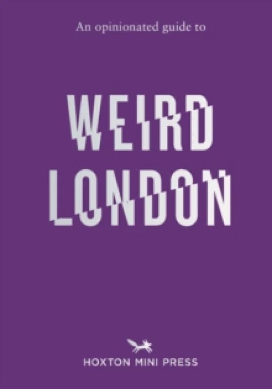 An Opinionated Guide to Weird London Paperback / softback