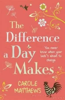 The Difference a Day Makes by Carole Matthews Book