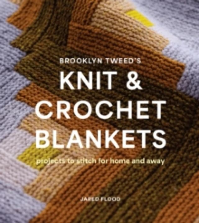 Brooklyn Tweeds Knit and Crochet Blankets : Projects to Stitch for Home and Away Paperback / softback