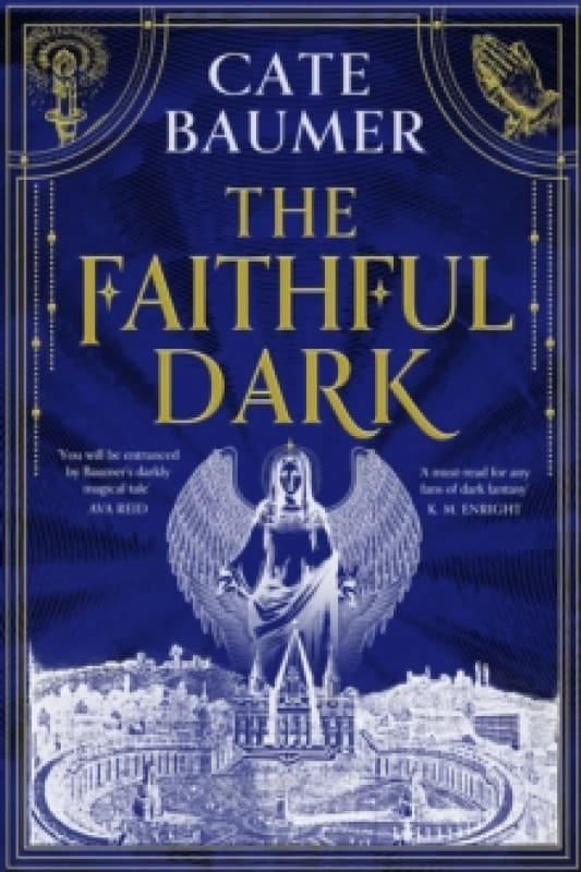 The Faithful Dark : The unforgettable darkly gothic mystery set in a Vatican-inspired city at risk of holy destruction Hardback