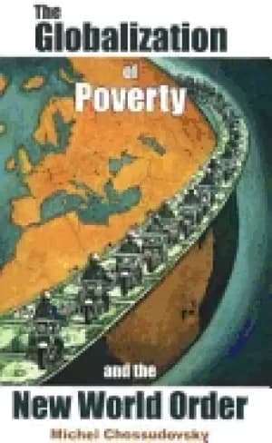 globalization of poverty and the new world order chossudovsky michel