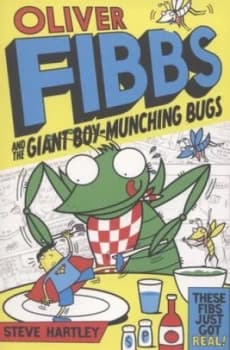 Oliver Fibbs and the Giant Boy-Munching Bugs by Steve Hartley Book