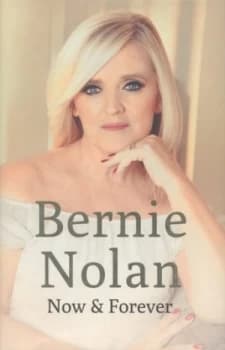 Now and Forever by Bernie Nolan Hardback