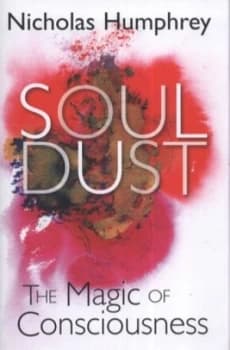 Soul Dust by Nicholas Humphrey Hardback