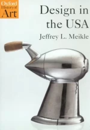 Design in the USA by Jeffrey L. Meikle
