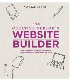 The Creative Persons Website Builder by Alannah Moore Book