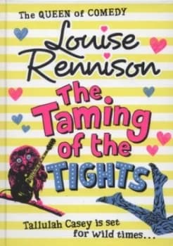 The Taming of the Tights by Louise Rennison Hardback