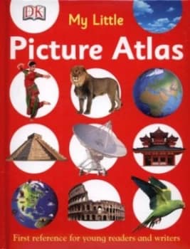 My Little Picture Atlas by Anita Ganeri and Chris Oxlade and Anita Ganeri Hardback
