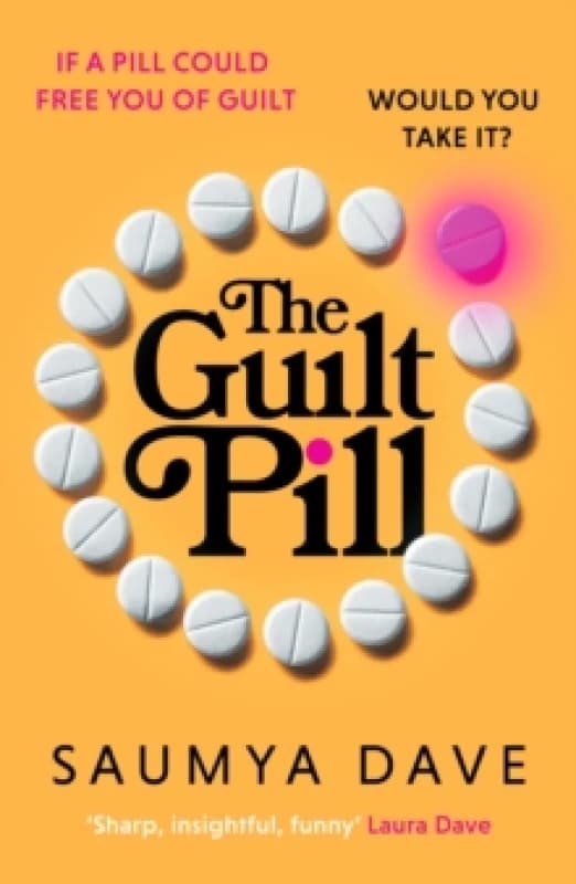 The Guilt Pill : A powerful, unputdownable, twisty read about parenthood and female ambition - guaranteed to get your bookclub talking! Paperback / so