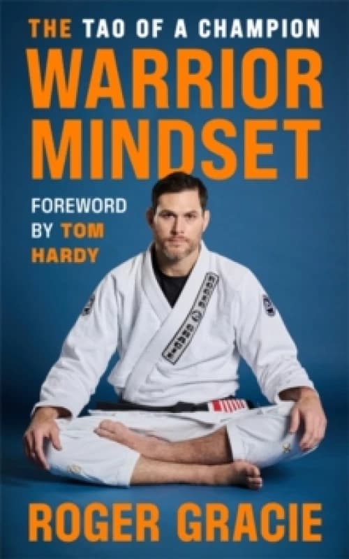 The Warrior Mindset : The Tao of a Champion Hardback
