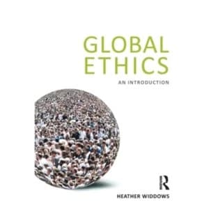 Global Ethics: An Introduction by Heather Widdows (Paperback, 2011)