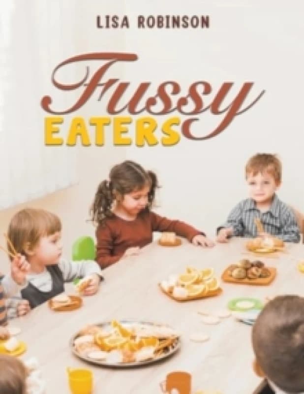 Fussy Eaters. Paperback. By Lisa Robinson Books