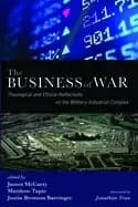 business of war theological and ethical reflections on the military industr