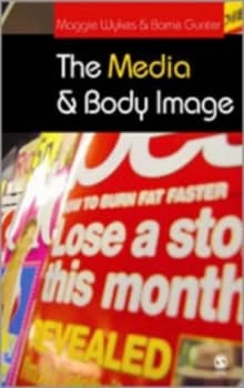 The Media and Body Image by Maggie Wykes Paperback