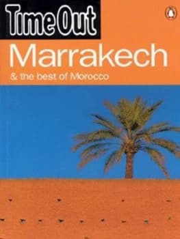 Time Out Marrakech and the Best of Morocco by Time Out Magazine Ltd Book