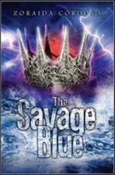 The Savage Blue by Zoraida Cordova Hardback