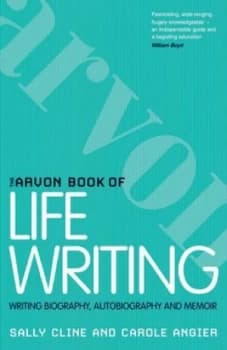 The Arvon Book of Life Writing by Sally Cline Paperback