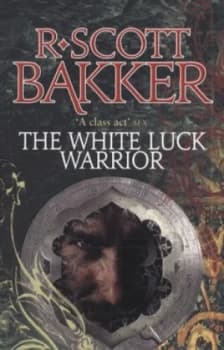 The White Luck Warrior by R. Scott Bakker Paperback