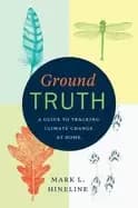 ground truth a guide to tracking climate change at home