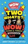 wow in the world two whats and a wow think and tinker playbook activities a