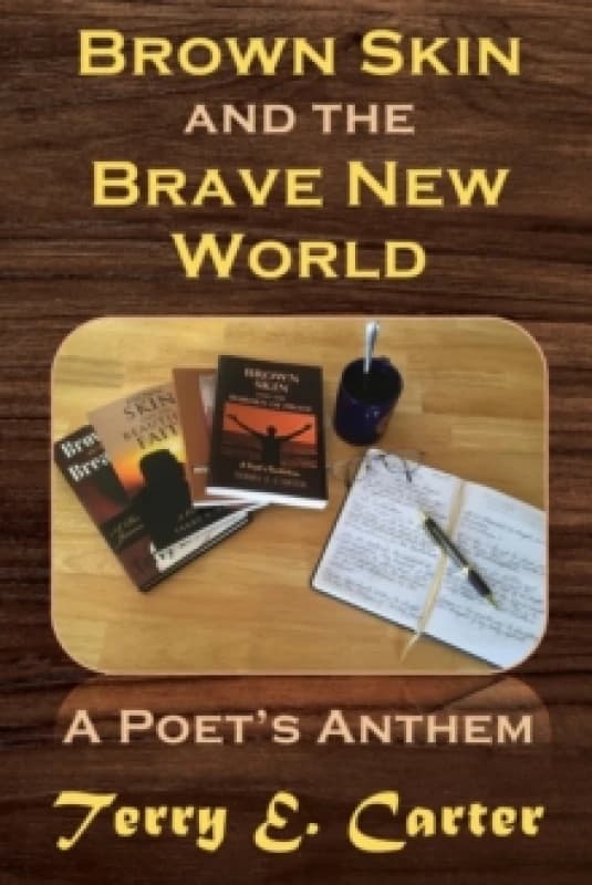 Brown Skin and the Brave New World : A Poet's Anthem Paperback / softback