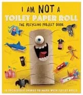 i am not a toilet paper roll 10 incredible things to make with toilet paper