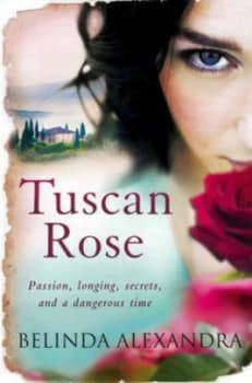 Tuscan Rose by Belinda Alexandra Paperback