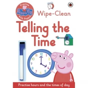Peppa Pig: Practise with Peppa: Wipe-Clean Telling the Time