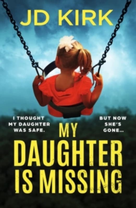 My Daughter Is Missing : A totally addictive psychological thriller with a jaw-dropping twist Paperback / softback